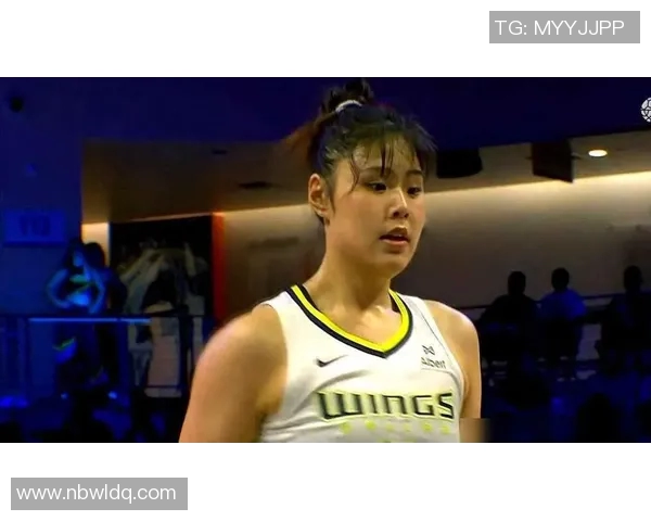 李月汝转会后首场比赛表现亮眼贡献2分2板2助正负值高达9